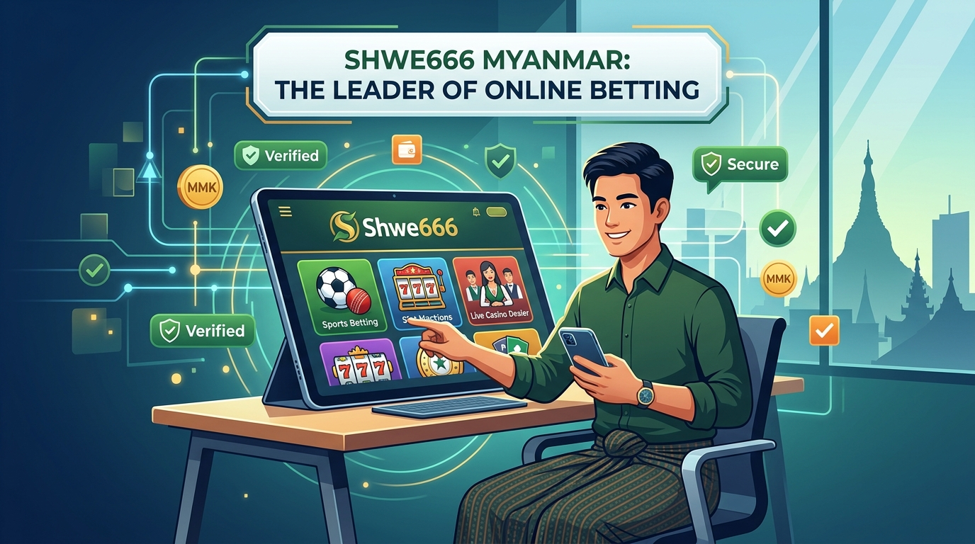 Shwe666 online betting Myanmar: အွန်လိုင်းလောင်းကစား၏ ဦးဆောင်သူ